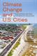 Climate Change and U.S. Cities: Urban Systems, Sectors, and Prospects for Action